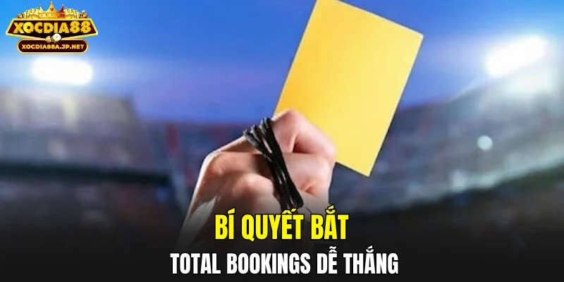 Bí quyết bắt Total Bookings dễ thắng
