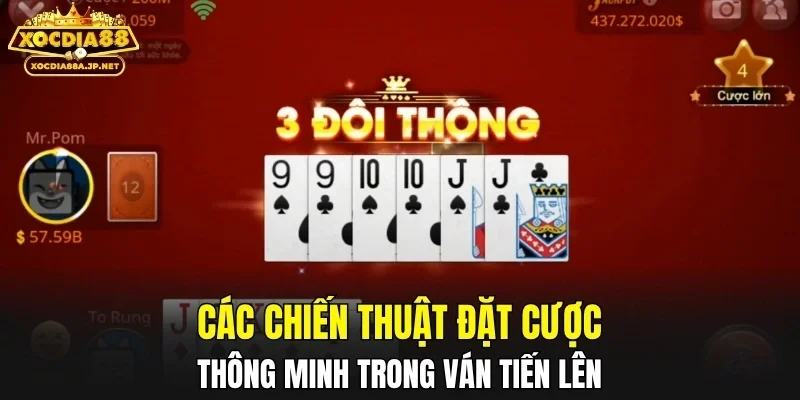 Các chiến thuật đặt cược thông minh trong ván tiến lên