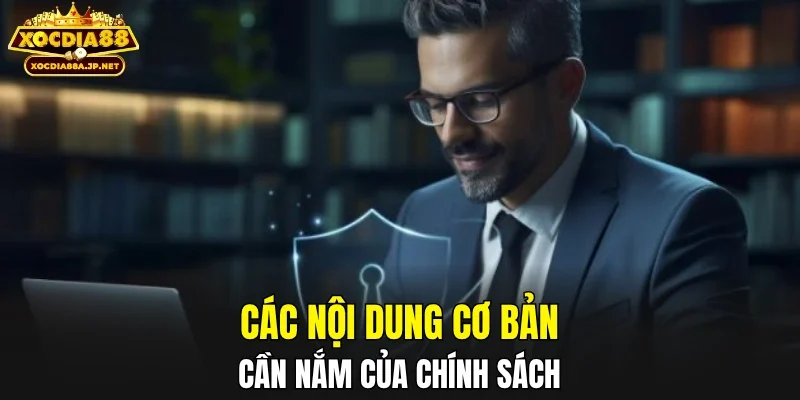 Các nội dung cơ bản cần nắm của chính sách