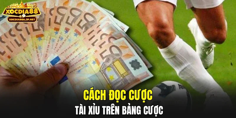 Cách đọc cược tài xỉu trên bảng cược