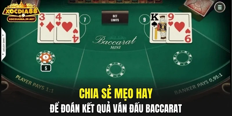 Chia sẻ mẹo hay để đoán kết quả ván đấu Baccarat
