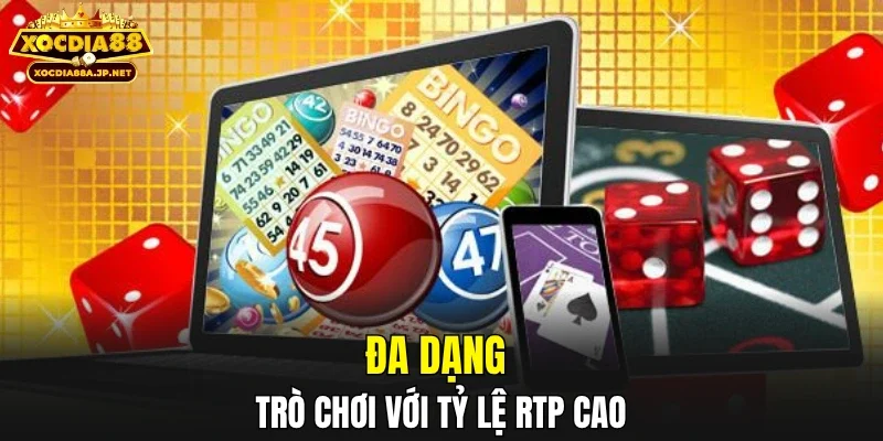 Đa dạng trò chơi với tỷ lệ RTP cao