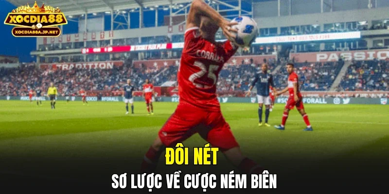 Đôi nét sơ lược về cược ném biên