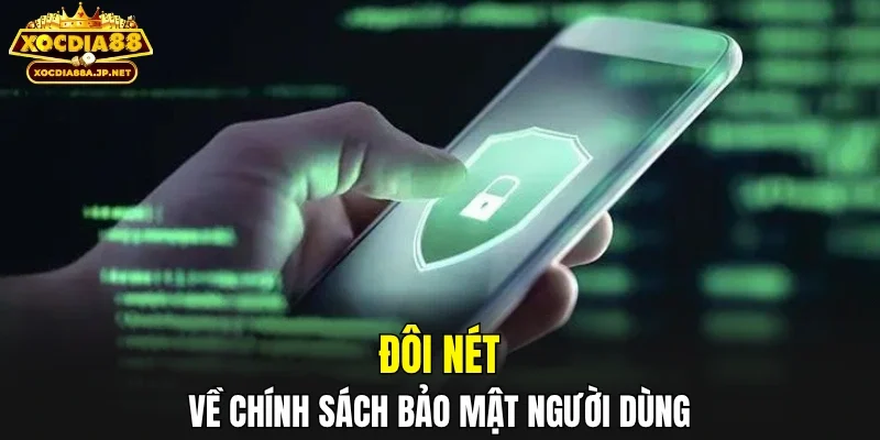 Đôi nét về chính sách bảo mật người dùng