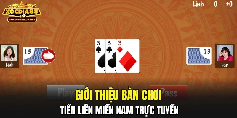 Giới thiệu bàn chơi Tiến Liên Miền Nam trực tuyến
