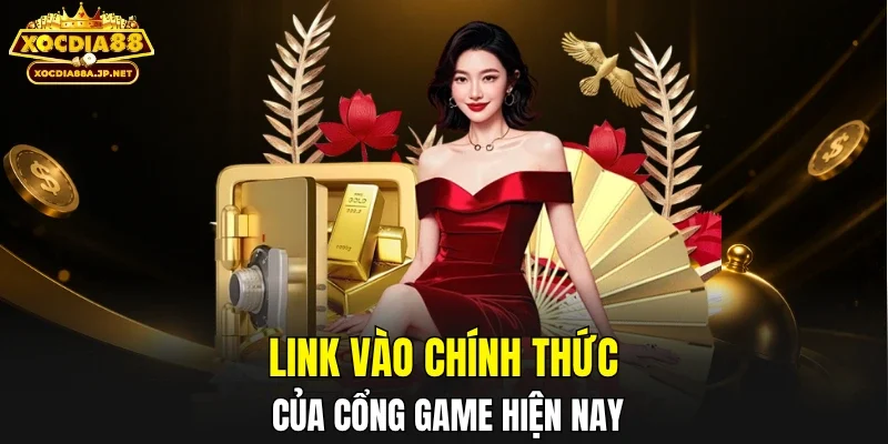 Link vào chính thức của cổng game hiện nay