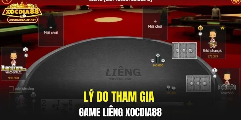 Lý do tham gia game liêng XOCDIA88