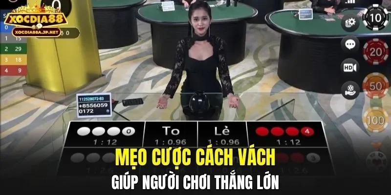 Mẹo cược cách vách giúp người chơi thắng lớn