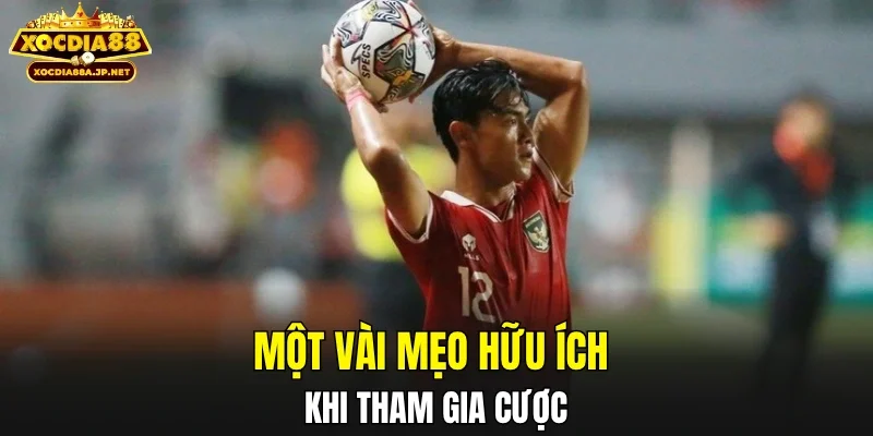 Một vài mẹo hữu ích khi tham gia cược