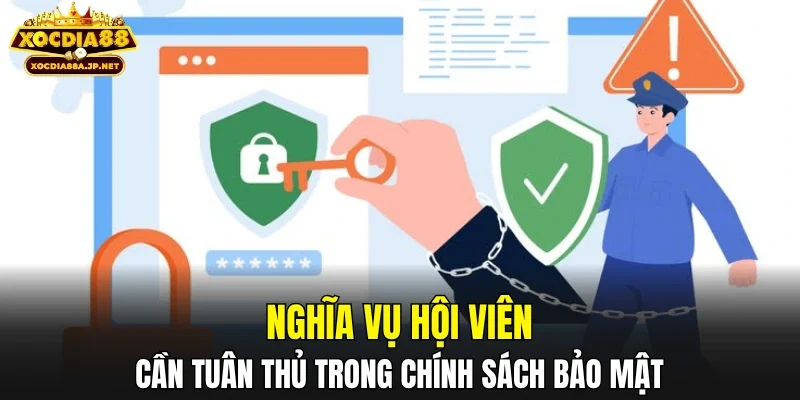 Nghĩa vụ hội viên cần tuân thủ trong chính sách bảo mật
