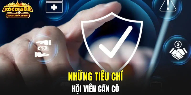 Những tiêu chí hội viên cần có