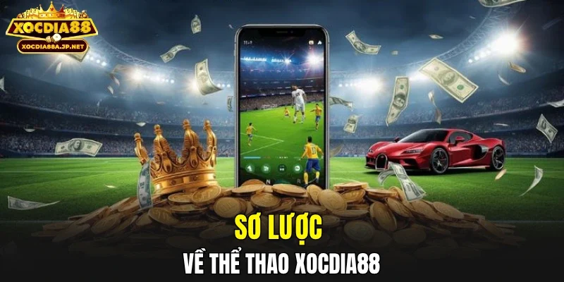 Sơ lược về thể thao XOCDIA88