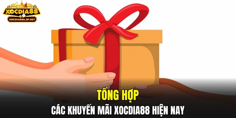 Tổng hợp các khuyến mãi XOCDIA88 hiện nay