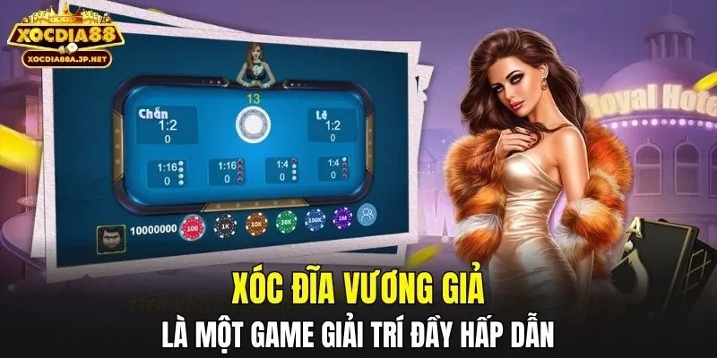 Xóc đĩa Vương Giả là một game giải trí đầy hấp dẫn